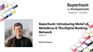 Superhack: Introducing Metal L2, Metallicus & The Digital Banking Network