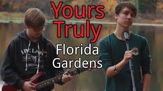 Florida Gardens: Yours Truly (Music Video)