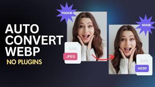 Auto Convert Images to WebP Format in WordPress (Without Plugins)