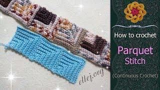  Continuous Crochet • Parquet Crochet Stitch • Free crochet tutorial & Chart • ellej.org
