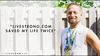 "LIVESTRONG.COM Saved My Life Twice"