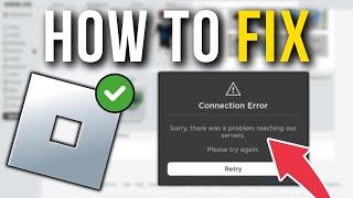 How To Fix Roblox Connection Error - Problem Reaching Our Servers