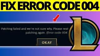 How to Fix League of Legends Error Code 004