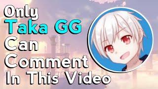 Only Taka GG Can Comment In This Video! [Taka Gg Will Come?]【Genshin Impact】