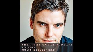 Colin Egglesfield on the She's The Owner Podcast