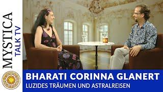 Bharati Corinna Glanert – Wie Luzides Träumen und Astralreisen möglich wird | MYSTICA.TV