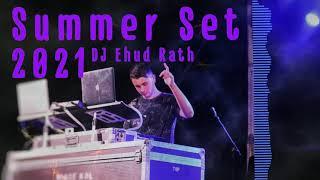 די ג'יי אהוד רט - סט קיץ 2021  |  DJ Ehud Rath - Summer Set 2021