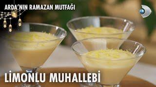 Limonlu Muhallebi Tarifi | Arda'nın Ramazan Mutfağı | 04.03.2025