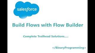 Build Flows with Flow Builder : Flow Basics : Meet Flow Builder : Trailhead  Challenge Solutions