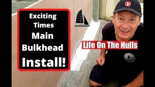 Ep107 Catamaran Bulkhead Install Part 1 - Life On The Hulls - Building a Catamaran