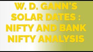 Nifty and Bank Nifty Analysis Demystified | Discover W. D. GANN's Solar Dates