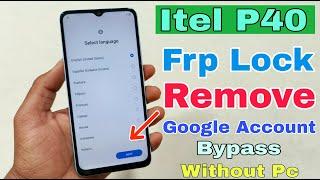 Itel P40 (P662L) FRP/Google Account Bypass | Android 12 | Itel P40 Gmail Id Bypass Kaise Kare |