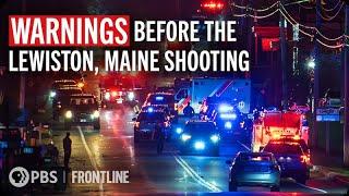 Amid Warnings, Why Wasn't the Lewiston, ME Shooter Stopped? | FRONTLINE/@Pressherald/@MainePublic