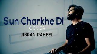 Sun Charkhe Di | Jibran Raheel | Cover