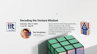 Decoding the Venture Mindset: Professor Ilya Strebulaev from Stanford University