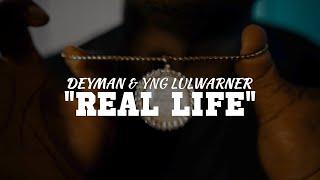 Deyman x YNG LulWarner - Real Life (Directed By @GIOVANNIthaKING)