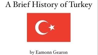 A Brief History of Turkey - 40,000 years in 8 minutes