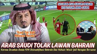 BAHRAIN KIAN TERPOJOK ~ Arab Saudi Tolak BERTANDING Lawan Bahrain ~ FIFA: Kami Diskualifikasi Saja