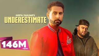 UNDERESTIMATE - Geeta Zaildar (Official Video) Gurlez Akhtar | Karan Aujla | Latest Punjabi Songs