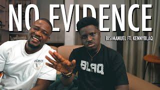 Bisimanuel ft. KennyBlaq - No Evidence