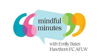 Mindful Minutes with Emily Bates from Hawthorn FC AFLW