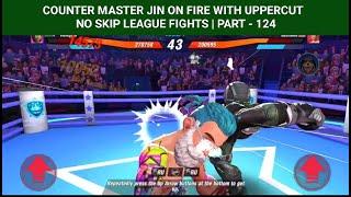 BOXING STAR | COUNTER MASTER JIN ON FIRE WITH UPPERCUT | NO SKIP LEAGUE FIGHTS | PART - 124