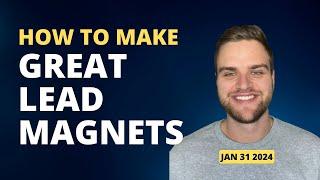 How to Make Great Lead Magnets