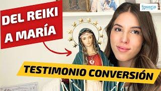 Testimonio de conversion Del reiki a volver a Jesus de la mano de María