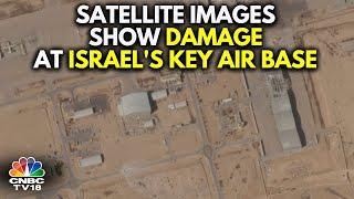 Israel-Iran | Satellite Images Appear To Show Damage To Israeli Air Base After Iranian Attack | N18G