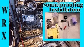 Soundproofing Materials and Installation Tips: Soundproofing WRX Pt 2