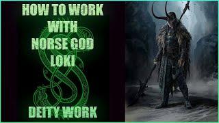 HOW TO WORK WITH THE NORSE GOD LOKI - DEITY WORK