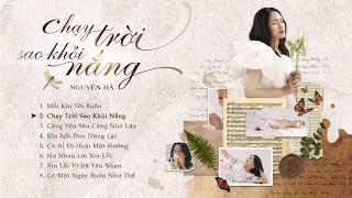 NGUYÊN HÀ | Full Album Chạy Trời Sao Khỏi Nắng | St : Nguyễn Minh Cường