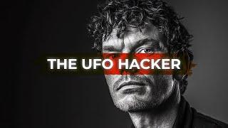 The UFO Hacker – The Unbelievable Story of Gary McKinnon