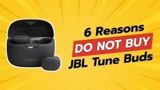 DON'T BUY JBL Tune Buds Before WATCHING THIS VIDEO! (6 Reasons)