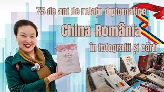 75 de ani de relații diplomatice China-România, în fotografii și cărți