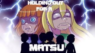 I NEED A MATSU! [Feat. Sedgeie]