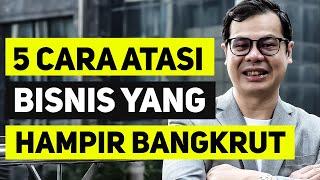 5 Cara Bangkit Dari Bisnis Yang Mau Bangkrut