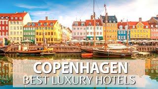 TOP 10 Luxury 5 Star Hotels in COPENHAGEN, DENMARK