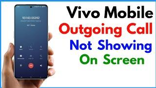 Outgoing Call Not Showing On Screen Vivo | Outgoing Call Display Not Showing