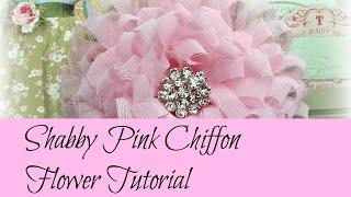 Shabby Pink Chiffon Flower Tutorial | OohLaLa Vintage Treasures