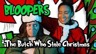 The Butch Who Stole Christmas • Bloopers