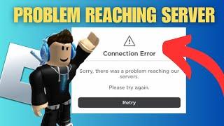 How To Fix Roblox Problem Reaching Our Servers