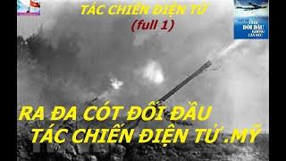 TCDT(Bản full) RA ĐA CÓT ĐỐI ĐẦU VỚI TÁC CHIẾN ĐIỆN TỬ M.Ỹ