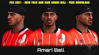 PES 2021 - NEW FACE AND HAIR AMARI BELL 2024 - 4K