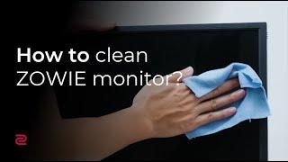 How to clean ZOWIE monitor