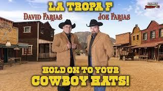 La Tropa F (David Farias y Joe Farias) - Hold On To Your Cowboy Hats! / 15 Exitos Inmortales