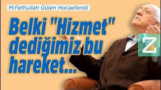 Belki "Hizmet" Dediğimiz Bu Hareket... | Mizan | M. Fethullah Gülen Hocaefendi