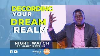 DECORDING YOUR DREAM REALM | NIGHT WATCH |  WITH AP. JAMES KAWALYA | | LIFEWAY CHURCH OF CHRIST