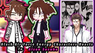 Black Air Force Energy Characters Reacts To Aizen Sosuke |3/6| |Bleach| #gachalife