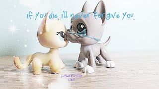 Littlest Pet Shop: if you die, i'll never forgive you.